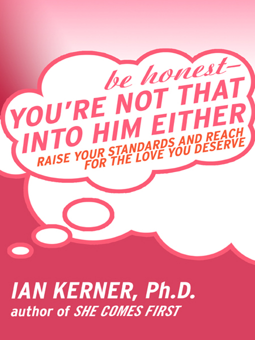 Title details for Be Honest - You're Not That Into Him Either by Ian Kerner - Available